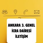 Ankara 3. Genel İcra Dairesi İletişim