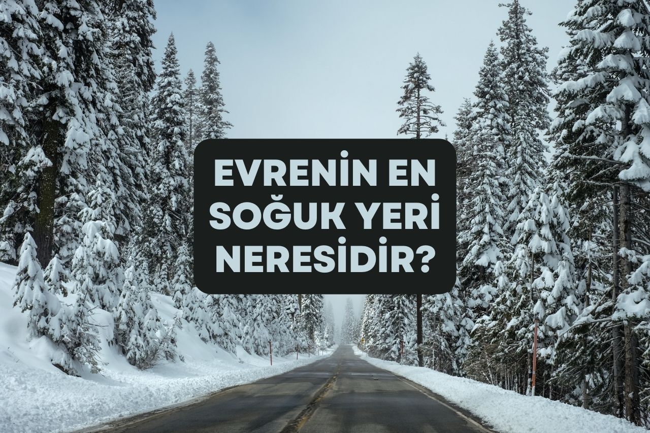 Evrenin En Soğuk Yeri Neresidir?