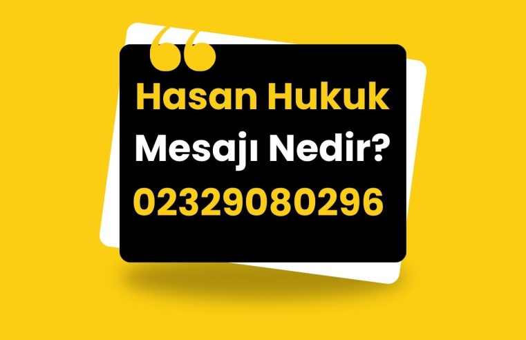 Hasan Hukuk Mesajı Nedir?