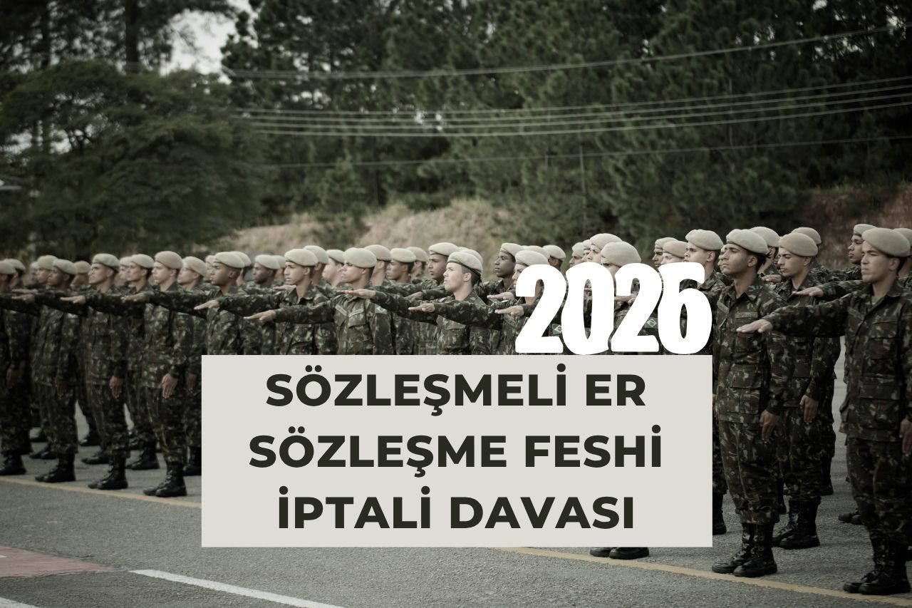 Sözleşmeli Er Sözleşme Feshi İptali Davası