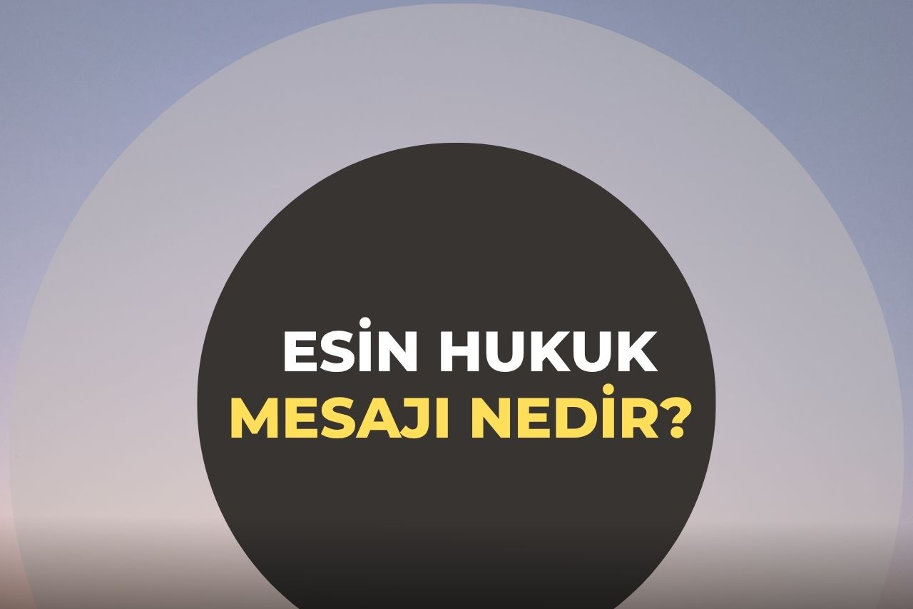 Esin Hukuk Mesaj Geldi?