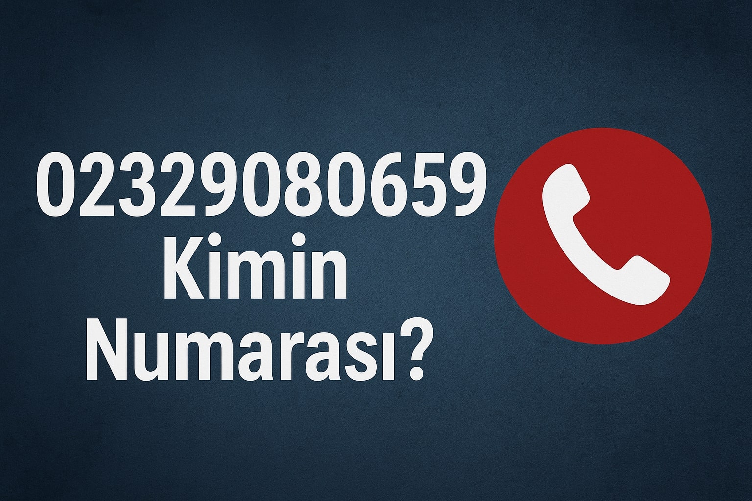 02329080659 Kimin Numarası?