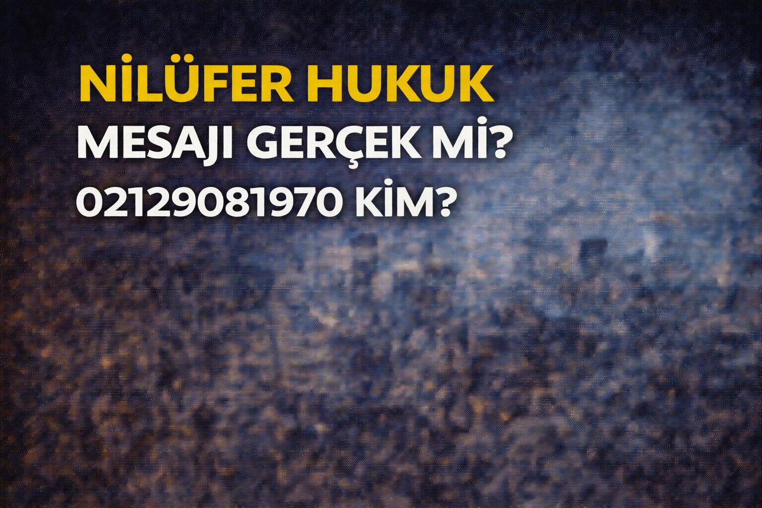 Nilüfer Hukuk Mesajı Nedir?